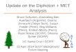 Update on the Diphoton + MET Analysis