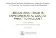 Liberalizing Trade  in  Environmental Goods :  What to include ?