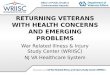 RETURNING VETERANS WITH HEALTH CONCERNS AND EMERGING PROBLEMS