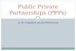 Public Private Partnerships (PPPs)
