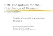 CIMI: Consortium for the Interchange of Museum Information