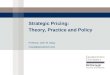 Strategic Pricing: Theory, Practice and Policy