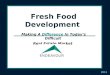 Fresh Food Development Making A  Difference In Today’s Difficult  Real Estate Market