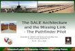 The SALE Architecture  and the Missing Link - The Pathfinder Pilot