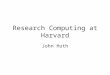 Research Computing at Harvard