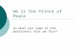 He is the Prince of Peace