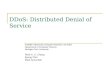 DDoS: Distributed Denial of Service