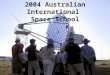 2004 Australian International  Space School
