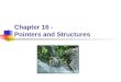 Chapter 16 -  Pointers and Structures