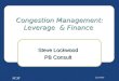 Congestion Management: Leverage  & Finance
