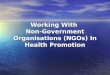 Working With  Non-Government Organisations (NGOs) In Health Promotion