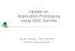 Update on  Application Prototyping using OGC Servers