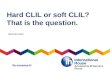 Hard CLIL or soft CLIL? That is the question