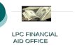 LPC FINANCIAL     AID OFFICE