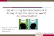 Maximizing Reimbursement in Today’s Fee for Service World: A Conversation