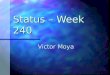 Status – Week 240