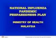NATIONAL INFLUENZA PANDEMIC PREPAREDNESS PLAN MINISTRY OF HEALTH MALAYSIA