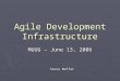 Agile Development Infrastructure