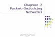 Chapter 7 Packet-Switching Networks