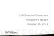 UW Board of Governors President ’ s Report October 25, 2011