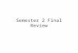 Semester 2 Final Review