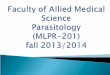 Faculty of Allied Medical Science Parasitology ( MLPR-201) fall 2013/2014
