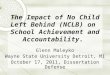 The Impact of No Child Left Behind (NCLB) on  School Achievement and Accountability