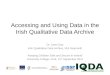 Accessing and Using Data in the Irish Qualitative Data Archive