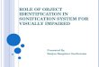 Role of Object Identification in  Sonification System for Visually Impaired