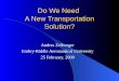 Do We Need  A New Transportation Solution?