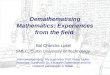 Demathematising Mathematics: Experiences from the field