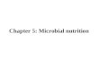 Chapter 5: Microbial nutrition