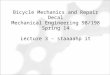 Bicycle Mechanics and Repair Decal Mechanical Engineering 98/198 Spring 14 Lecture 3 – staaaahp it