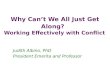 Why Can’t We All Just Get Along? Working Effectively with Conflict