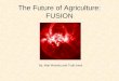 The Future of Agriculture: FUSION