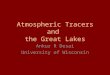 Atmospheric Tracers and  the Great Lakes