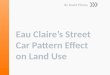 Eau Claire’s Street Car Pattern  Effect on  Land Use