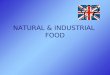 NATURAL & INDUSTRIAL  FOOD