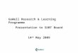 GoWell Research & Learning Programme Presentation to SURF Board 14 th  May 2009
