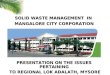 SOLID WASTE MANAGEMENT  IN  MANGALORE CITY CORPORATION PRESENTATION ON THE ISSUES PERTAINING