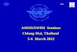 AMHS/SWIM  Seminar Chiang Mai, Thailand  5-6  March 2012