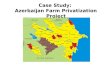 Case Study:  Azerbaijan Farm Privatization Project
