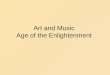 Art and Music  Age of the Enlightenment