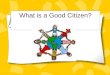 What is a Good Citizen?
