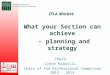 IFLA Market:  What  your Section can  achieve – planning and  strategy Chair:  Lynne Rudasill,