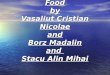 Food by Vasaliut Cristian Nicolae and Borz Madalin and Stacu  Alin Mihai