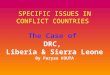 SPECIFIC ISSUES IN CONFLICT COUNTRIES