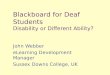 Blackboard for Deaf Students Disability or Different Ability?
