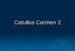 Catullus Carmen 2