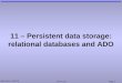 11 – Persistent data storage: relational databases and ADO